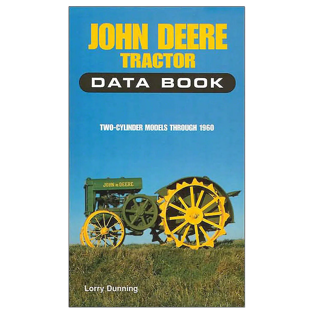 Tractor Data Book For John Deere Tractor | Two-Cylinder Models Thru 1960 1