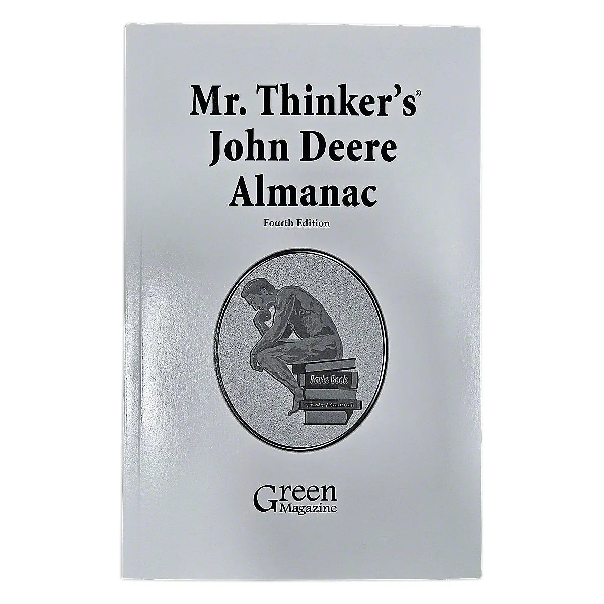 Mr. Thinker's John Deere Almanac, 4Th Edition For John Deere Tractor 1