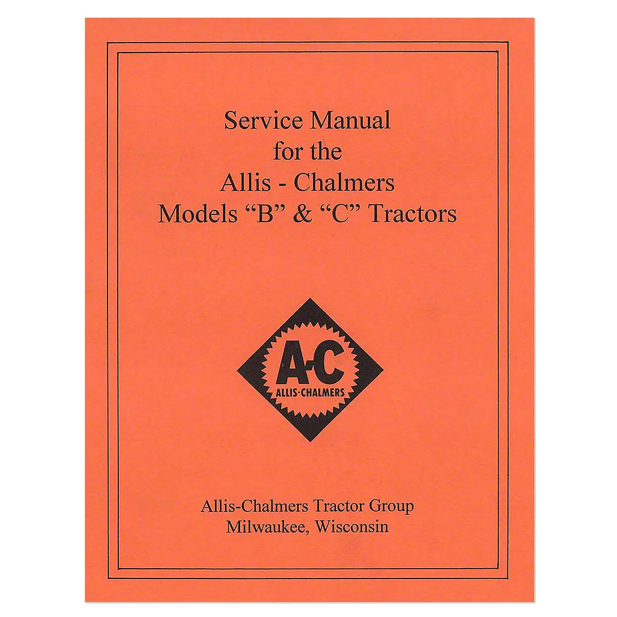 Service Manual Reprint For Allis Chalmers B & C Tractors 1
